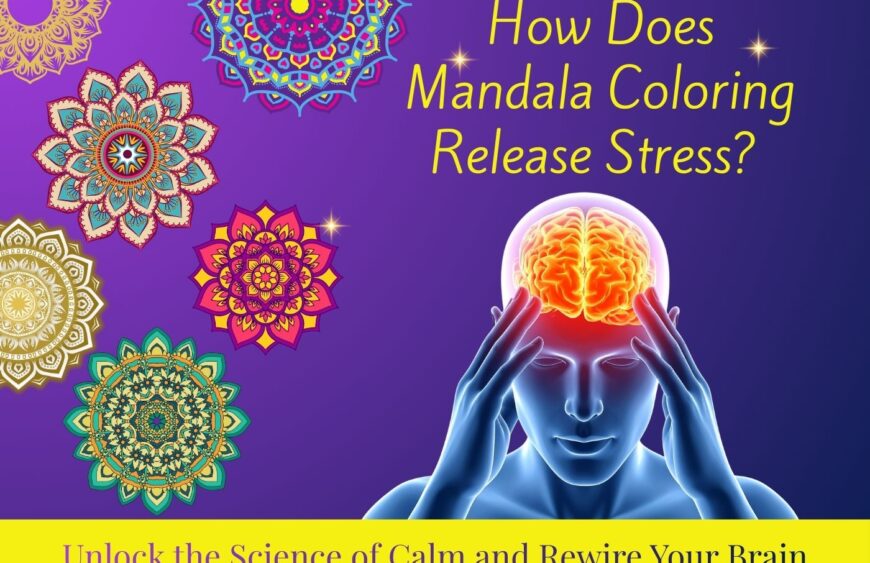 How Does Mandala Coloring Release Stress? Unlock the Science of Calm and Rewire Your Brain